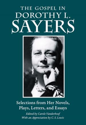 Cover of the book The Gospel in Dorothy L. Sayers by George MacDonald