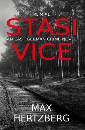 Cover of the book Stasi Vice by Max Hertzberg