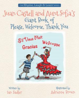 Book cover of Juan Castell & Aunt Sofia's Book of Please, Thank You, Welcome