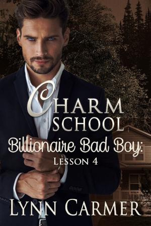 Cover of Charm School Billionaire Bad Boy: Lesson 4