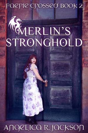 Cover of Merlin's Stronghold by Angelica R. Jackson, Crow & Pitcher Press