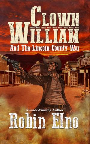 Cover of the book Clown William and the Lincoln County War by James Edwards