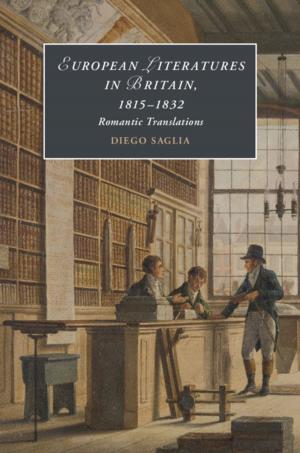 Book cover of European Literatures in Britain, 18–15–1832: Romantic Translations