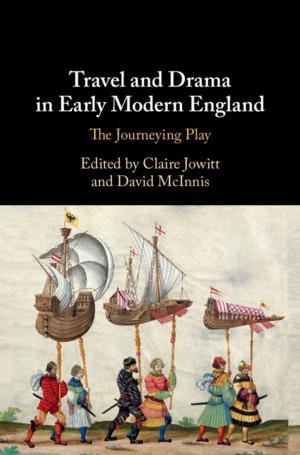 Cover of the book Travel and Drama in Early Modern England by Alan Davies