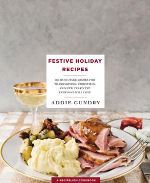 Cover of the book Festive Holiday Recipes by Diane Morgan
