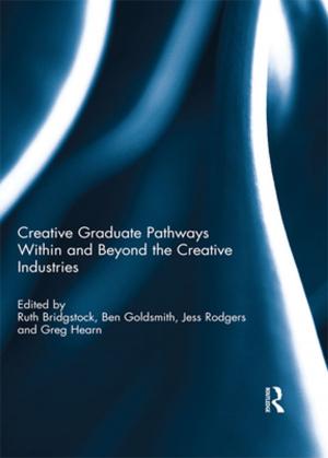 Cover of the book Creative graduate pathways within and beyond the creative industries by 