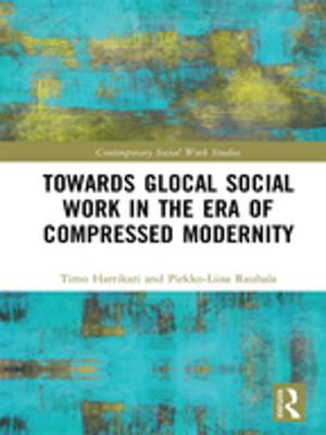 Cover of the book Towards Glocal Social Work in the Era of Compressed Modernity by Robert D. Boyd