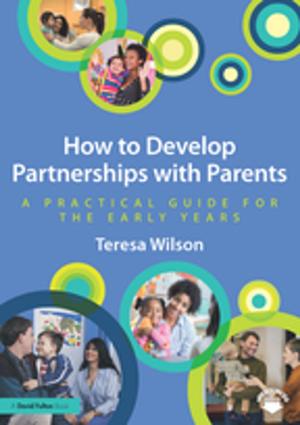 Cover of the book How to Develop Partnerships with Parents by Sarah J. Shin