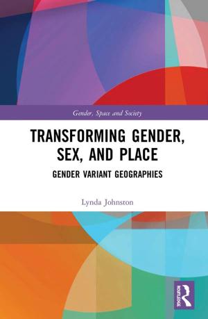 Cover of the book Transforming Gender, Sex, and Place by 
