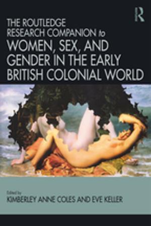 Cover of the book Routledge Companion to Women, Sex, and Gender in the Early British Colonial World by Jan Nespor