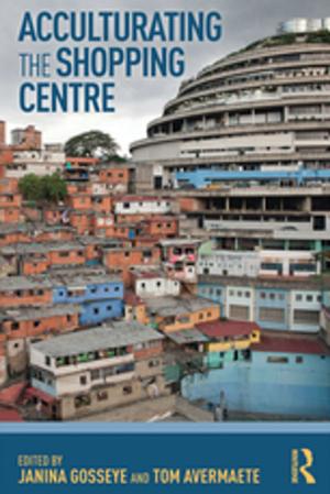 Cover of the book Acculturating the Shopping Centre by Alana Barton