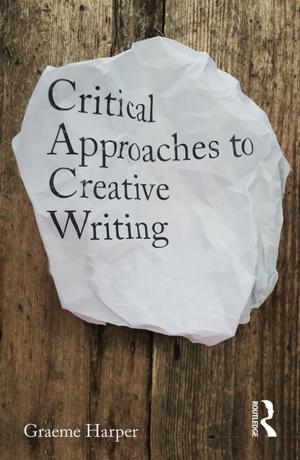 Cover of the book Critical Approaches to Creative Writing by Catherine Dee