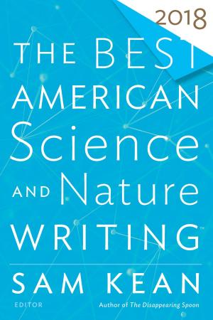Cover of the book The Best American Science and Nature Writing 2018 by Kate Racculia
