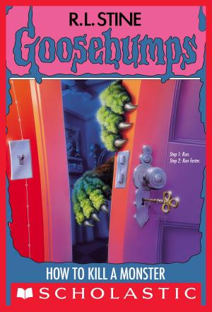 Cover of the book How to Kill a Monster (Goosebumps #46) by Len Forgione