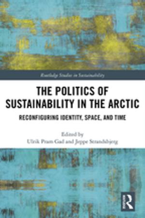 Cover of the book The Politics of Sustainability in the Arctic by Lawrence Earp