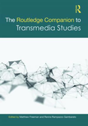 Cover of the book The Routledge Companion to Transmedia Studies by Carsten Bagge Laustsen, Lars Thorup Larsen, Mathias Wullum Nielsen, Tine Ravn, Mads P. Sørensen