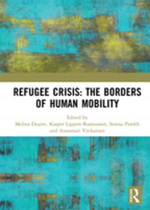 Cover of the book Refugee Crisis: The Borders of Human Mobility by Casey M.K. Lum