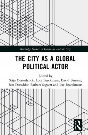 Cover of the book The City as a Global Political Actor by Brian S. Everitt