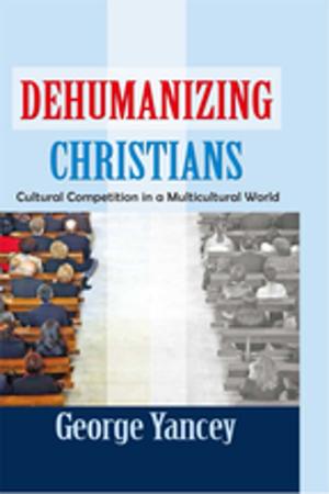 Cover of the book Dehumanizing Christians by 