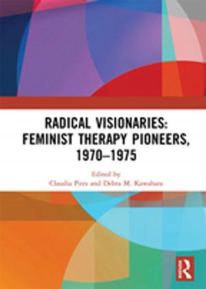 Cover of the book Radical Visionaries: Feminist Therapy Pioneers, 1970-1975 by Brian Bridges