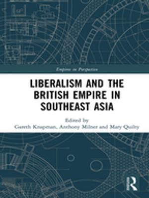Cover of Liberalism and the British Empire in Southeast Asia