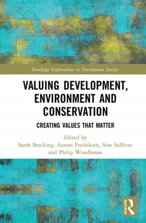 Cover of the book Valuing Development, Environment and Conservation by 