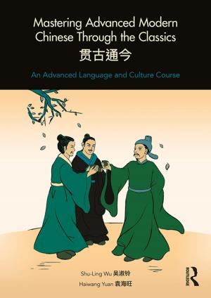 Cover of the book Mastering Advanced Modern Chinese through the Classics by Yashodhara Dalmia