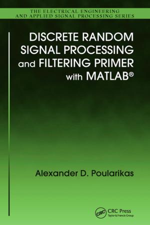 Cover of the book Discrete Random Signal Processing and Filtering Primer with MATLAB by A.P. French