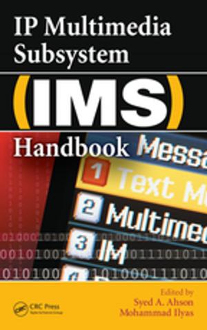 Cover of the book IP Multimedia Subsystem (IMS) Handbook by Adedeji B. Badiru, Oye Ibidapo-Obe, Babatunde J. Ayeni