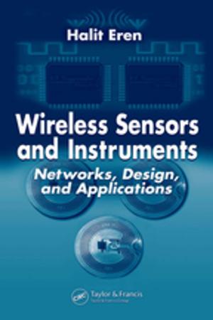 Cover of the book Wireless Sensors and Instruments by Thokozani Majozi, Esmael R. Seid, Jui-Yuan Lee