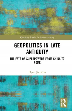 Cover of the book Geopolitics in Late Antiquity by Eric A. Schutz