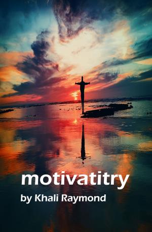 Cover of the book Motivatitry by Baktash Khamsehpour (Bahram Iranmand)