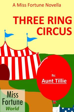 Cover of the book Three Ring Circus by Kamaryn Kelsey