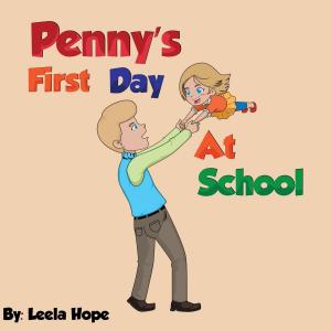 Cover of the book Penny's First Day At School by leela hope
