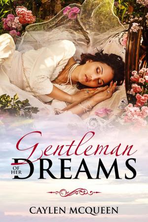 Cover of the book Gentleman of Her Dreams by Kita Bell