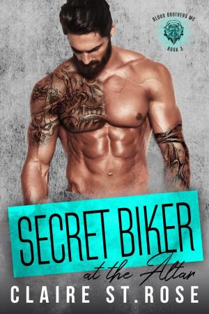 Cover of the book Secret Biker at the Altar by Claire St. Rose