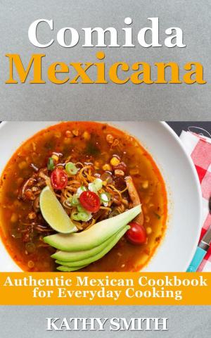 Book cover of Comida Mexicana : Authentic Mexican Cookbook For Everyday Cooking