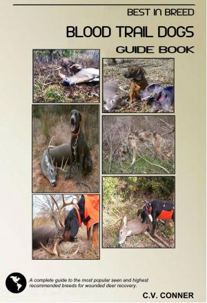 Cover of the book Blood Trail Dogs Best in Breed by Zak George