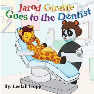 Book cover of Jarod Giraffe Goes to the Dentist