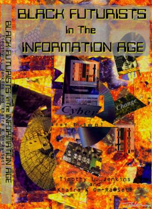 Book cover of Black Futurists In The Information Age: Vision Of A 21st Century Technological Renaissance