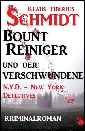 Cover of the book Bount Reiniger und der Verschwundene: N.Y.D. - New York Detectives by Neal Chadwick