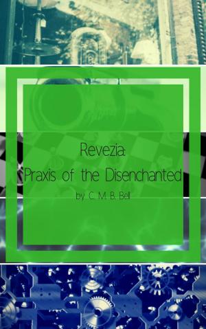 Book cover of Revezia: Praxis of the Disenchanted