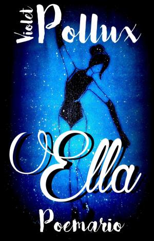 Cover of the book Ella: Un poemario by H.B. Barstrum