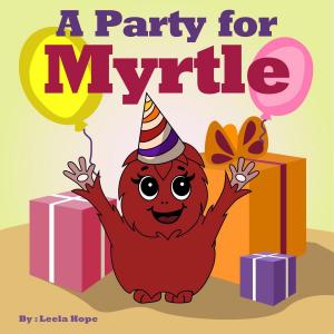 Cover of the book A Party for Myrtle by leela hope