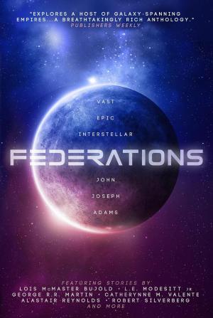 Cover of the book Federations by John Joseph Adams, Annalee Newitz, Charles Stross