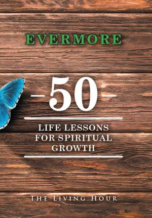 Cover of the book Evermore: 50 Life Lessons for Spiritual Growth by Raven Willow