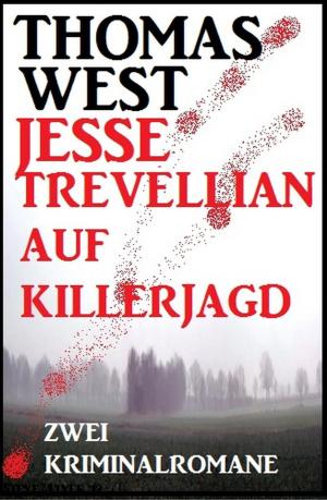 Cover of the book Jesse Trevellian auf Killerjagd: Zwei Kriminalromane by Thomas West