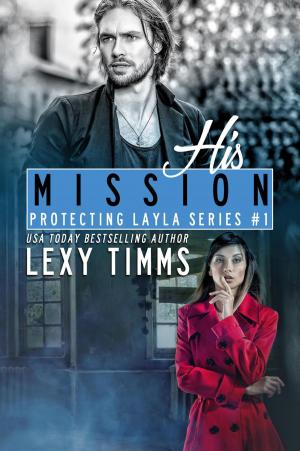 Cover of the book His Mission by Lexy Timms