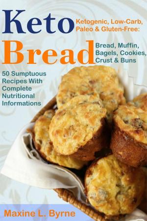 Book cover of Keto Bread: Ketogenic, Low-Carb, Paleo & Gluten-Free; Bread, Muffin, Bagels, Cookies, Crust & Buns Recipes