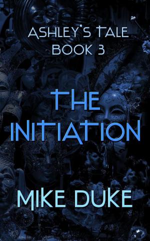 Cover of the book Ashley's Tale: The Initiation by Lisa Walker, Adrian Coyne